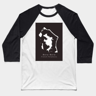 Bora Bora French-Polynesia Island Map Baseball T-Shirt